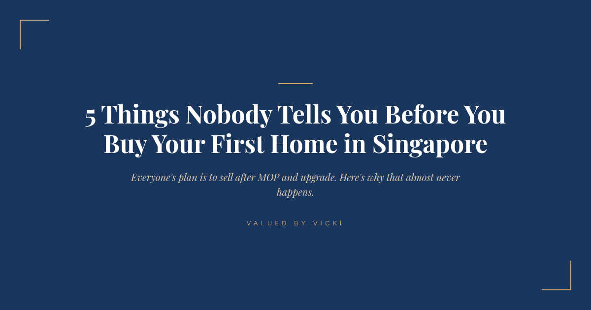 5 Things Nobody Tells You Before You Buy Your First Home in Singapore